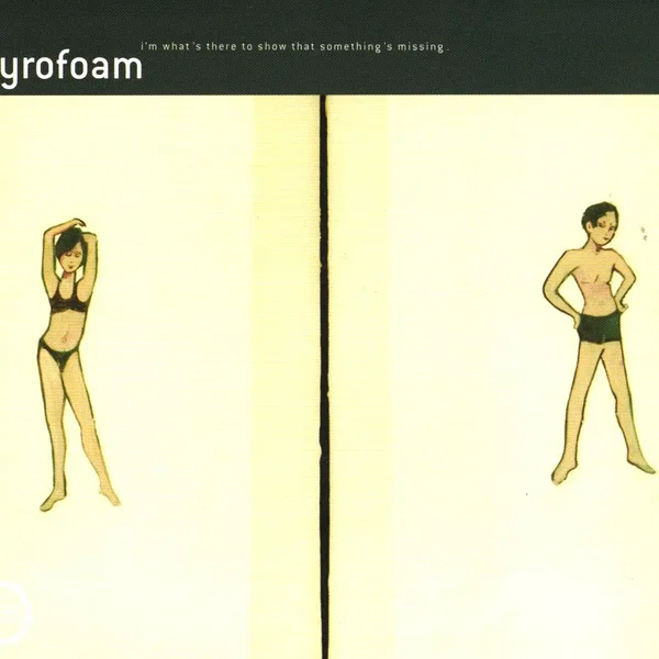 I'm What's There to Show That Something's Missing