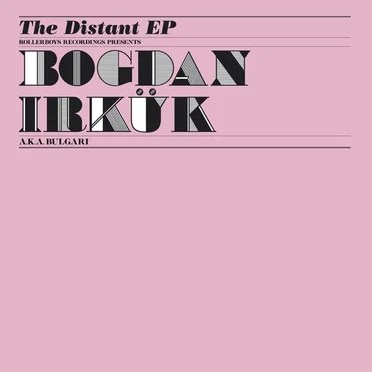 The Distant EP by Bogdan Irkük a.k.a. Bulgari - album cover