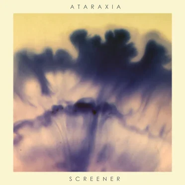 Ataraxia by Screener - album cover