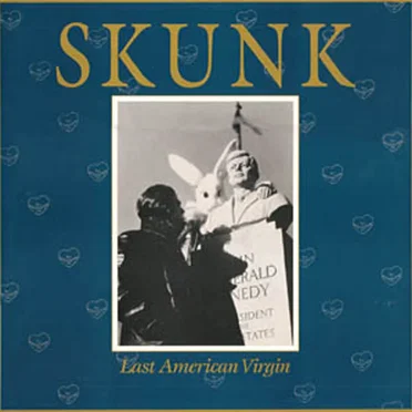 Last American Virgin by Skunk - album cover