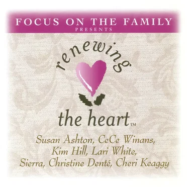 Focus on the Family Presents: Renewing the Heart by Various Artists - album cover