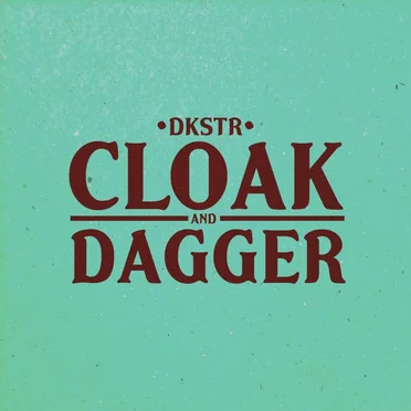Cloak and Dagger by DKSTR - album cover