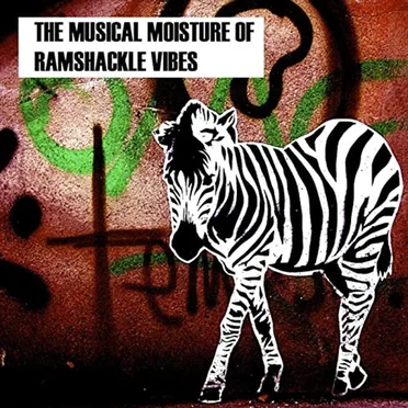 The Musical Moisture of Ramshackle Vibes, Vol. 1 by Various Artists - album cover