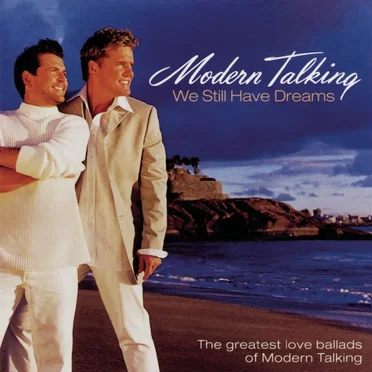 We Still Have Dreams: The Greatest Love Ballads of Modern Talking by Modern Talking - album cover