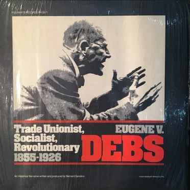 Eugene V. Debs: Trade Unionist, Socialist, Revolutionary (1855–1926) by Bernard Sanders - album cover