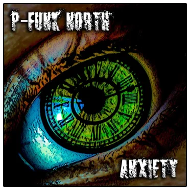 Anxiety by P-Funk North - album cover