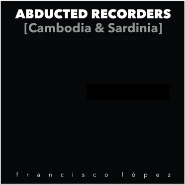 Abducted Recorders [Cambodia & Sardinia]