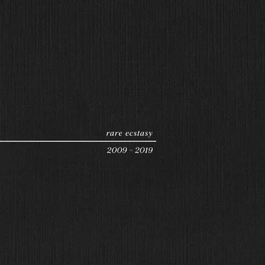Rare Ecstasy 2009–2019