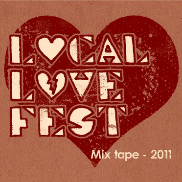 Local Love Fest: Mix Tape - 2011 by Various Artists - album cover