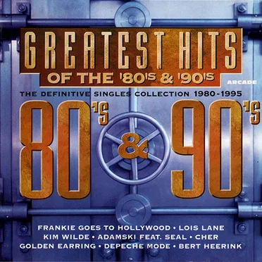 Greatest Hits of the 80’s & 90’s: The Definitive Singles Collection 1980–1995 by Various Artists - album cover