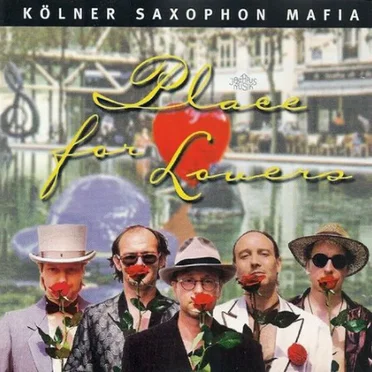 Place for Lovers by Kölner Saxophon Mafia - album cover