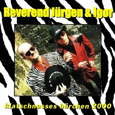 Klatschnasses Bärchen 2000 by Reverend Jürgen & Igor - album cover