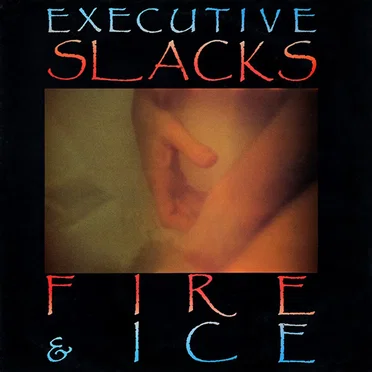 Fire and Ice by Executive Slacks - album cover