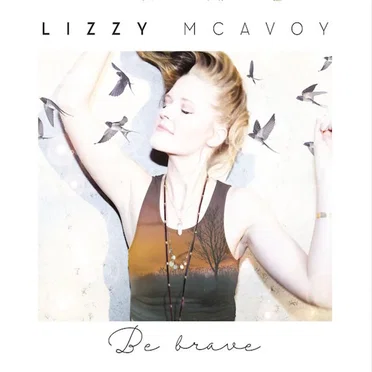 Be Brave by Lizzy McAvoy - album cover