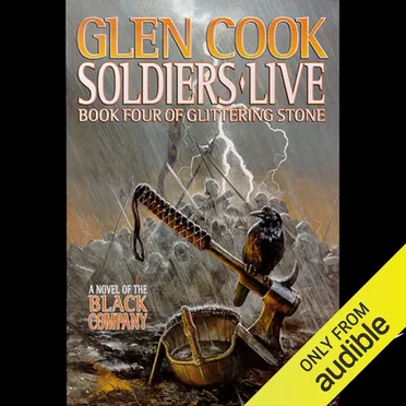 Soldiers Live: Book Four of Glittering Stone: A Novel of the Black Company by Glen Cook - album cover