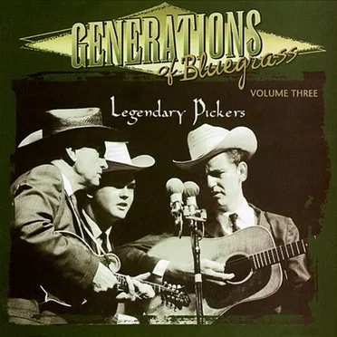 Generations of Bluegrass, Volume 3: Legendary Pickers by Various Artists - album cover
