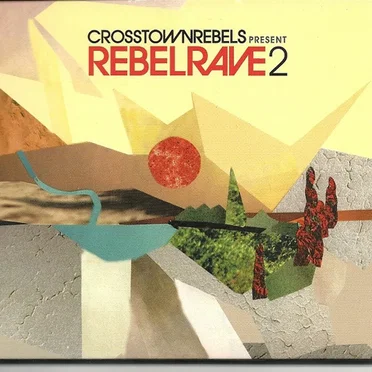 Crosstown Rebels Present Rebel Rave 2 by Various Artists - album cover