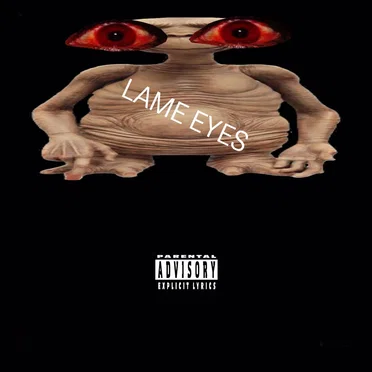 Lame Eyes