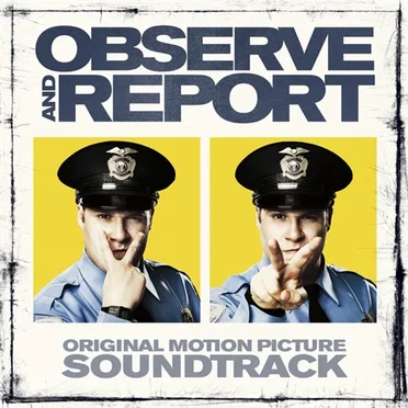 Observe and Report: Original Motion Picture Soundtrack by Various Artists - album cover