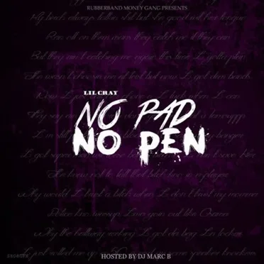 No Pad No Pen by Lil Cray - album cover