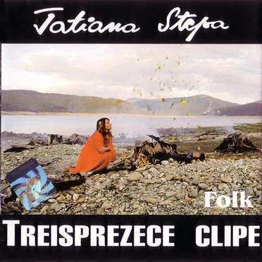 Treisprezece Clipe by Tatiana Stepa - album cover