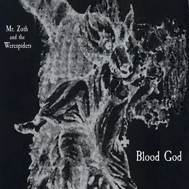 Blood God by Mr. Zoth and the Werespiders - album cover