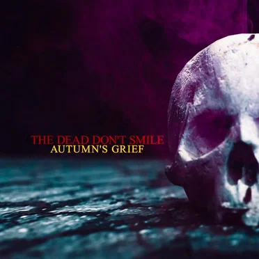 The Dead Don’t Smile