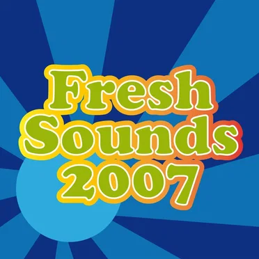 Fresh Sounds 2007 by Various Artists - album cover