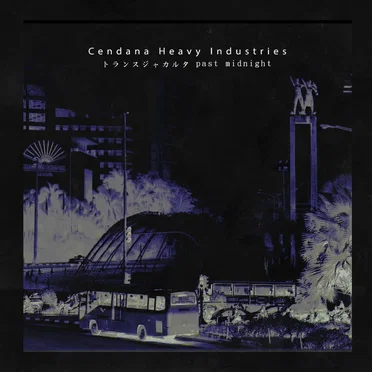 トランスジャカルタ past midnight by Cendana Heavy Industries - album cover