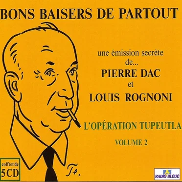 Bons baisers de partout : L'Opération Tupeutla, Volume 2 by Pierre Dac - album cover