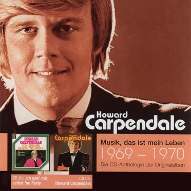 Anthologie Vol. 1: Ich geb’ mir selbst ’ne Party / Howard Carpendale