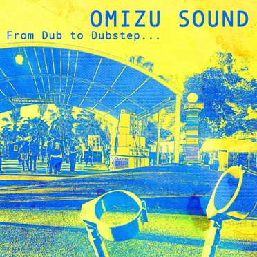 From Dub to Dubstep... by Omizu Sound - album cover