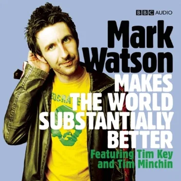 Mark Watson Makes the World Substantially Better by Mark Watson - album cover