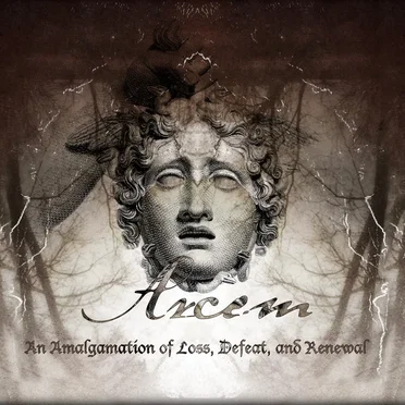 An Amalgamation of Loss, Defeat, and Renewal by Arcem - album cover