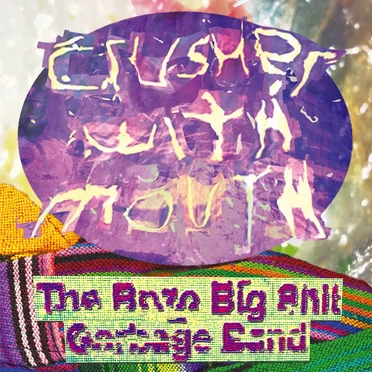 Crusher With Mouth by The Bozo Big Shit Garbage Band - album cover