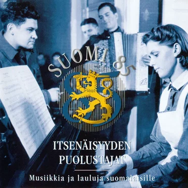 Suomi 85: Itsenäisyyden puolustajat: Musiikkia ja lauluja suomalaisille by Various Artists - album cover