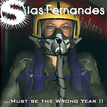 ... Must Be the Wrong Year!! by Silas Fernandes - album cover