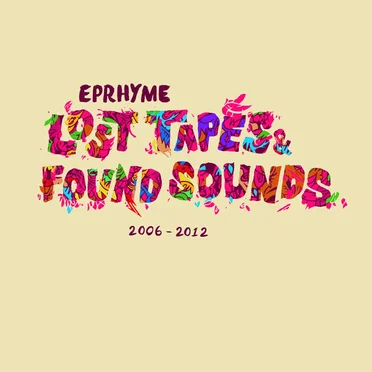 Lost Tapes and Found Sounds -2006-2012