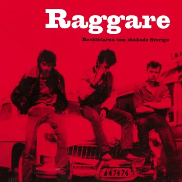 Raggare: Rocklåtarna som skakade Sverige by Various Artists - album cover