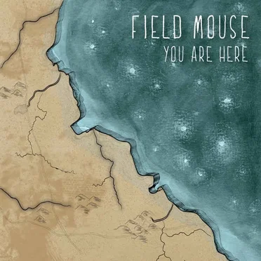 You Are Here by Field Mouse - album cover