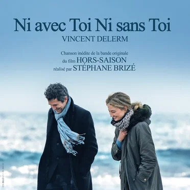 Ni avec toi ni sans toi (extrait de la bande originale du film “Hors‐Saison”)