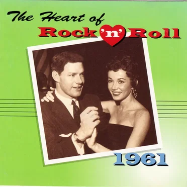 The Heart of Rock ’n’ Roll: 1961 by Various Artists - album cover