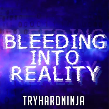 Bleeding Into Reality