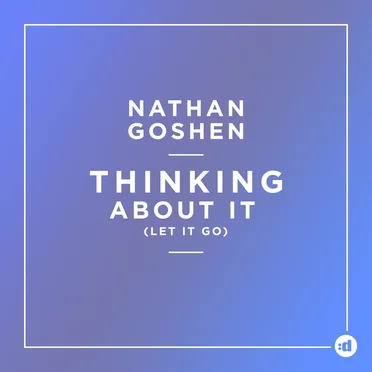 Thinking About It (Let It go)