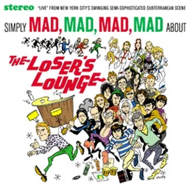 Simply Mad, Mad, Mad, Mad About the Loser's Lounge by Various Artists - album cover