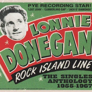 Rock Island Line: The Singles Anthology 1955–1967