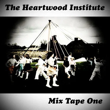 Mix Tape One by The Heartwood Institute - album cover