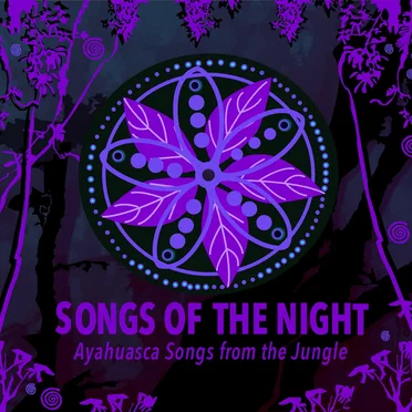 Ayahuasca Songs From the Jungle