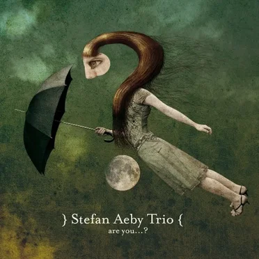 are you…? by Stefan Aeby Trio - album cover