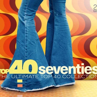 Top 40 Seventies: The Ultimate Top 40 Collection by Various Artists - album cover